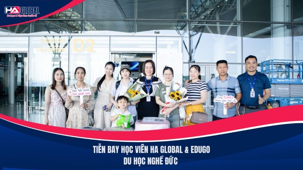 TIỄN BAY HỌC VIÊN HA GLOBAL & EDUGO DU HỌC NGHỀ ĐỨC