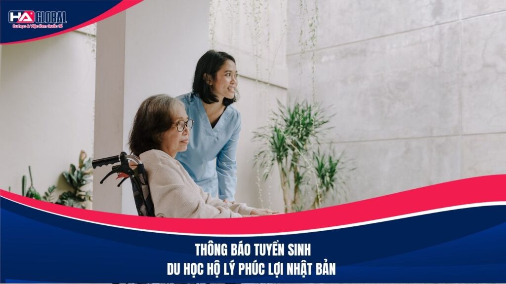 Thông báo tuyển sinh du học Nhật Bản chương trình hộ lý phúc lợi