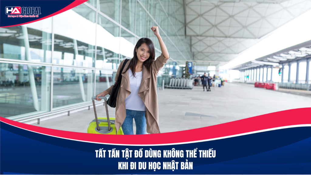 Tất tần tật đồ dùng không thể thiếu khi du học Nhật Bản