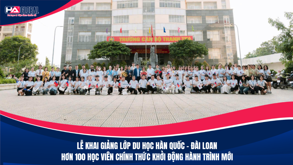 Lễ khai giảng lớp du học Hàn Quốc – Đài Loan: Hơn 100 học viên chính thức khởi động hành trình mới