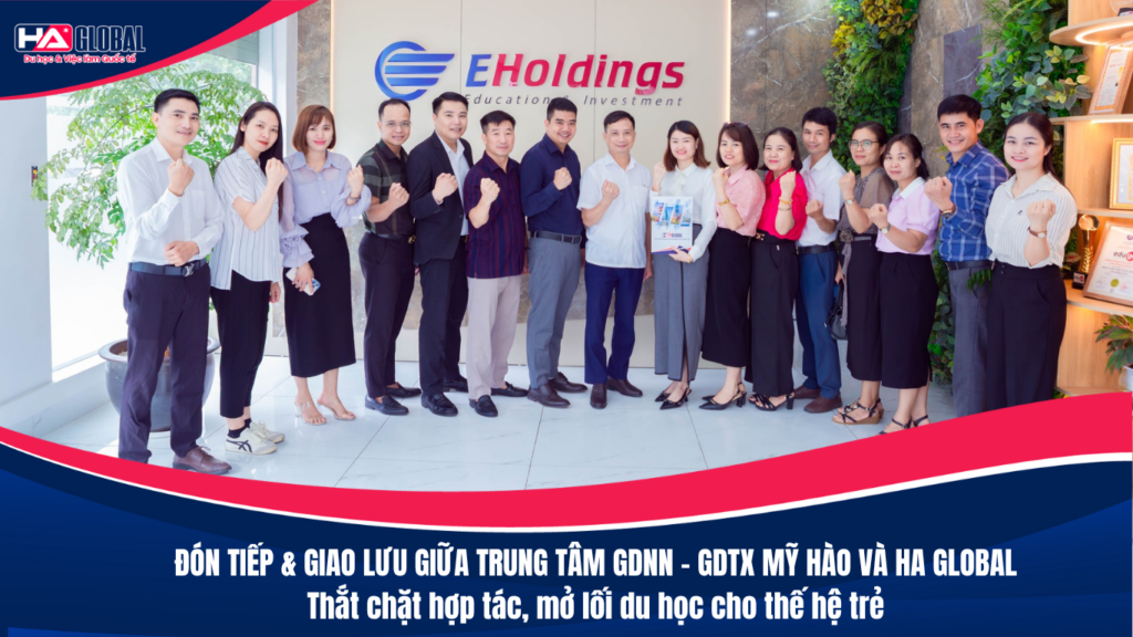 Hợp Tác Giáo Dục Quốc Tế: HA Global Đón Tiếp Đoàn Trung Tâm GDNN – GDTX Mỹ Hào (Hưng Yên)