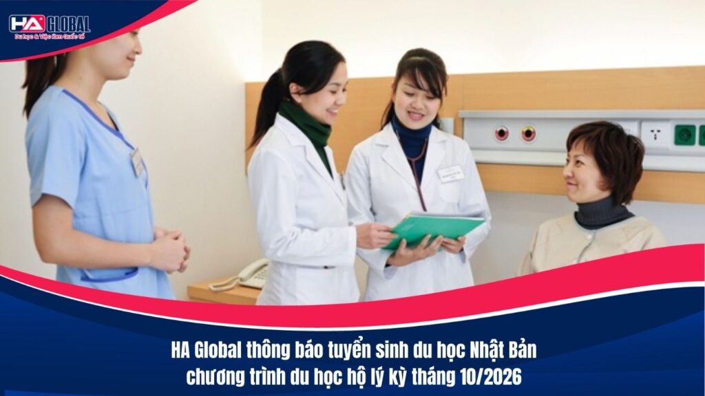 HA Global thông báo tuyển sinh du học Nhật Bản chương trình hộ lý kỳ tháng 10/2026