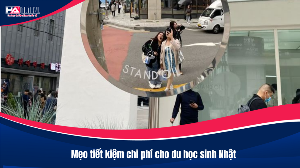 Mẹo tiết kiệm chi phí cho du học sinh Nhật Bản