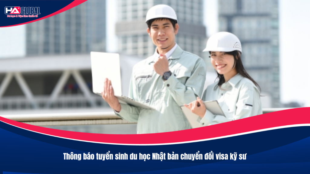 Thông báo tuyển sinh du học Nhật bản chuyển đổi visa kỹ sư