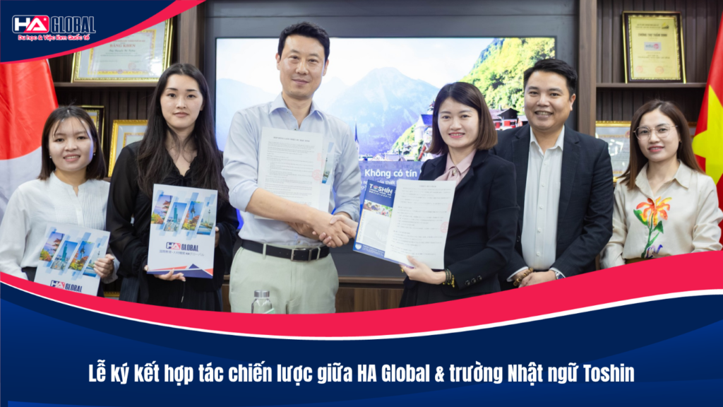 Lễ ký kết hợp tác chiến lược giữa HA Global & trường Nhật ngữ Toshin