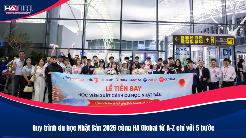 Quy Trình Du Học Nhật Bản 2026 Cùng HA Global Từ A–Z Chỉ Với 5 Bước